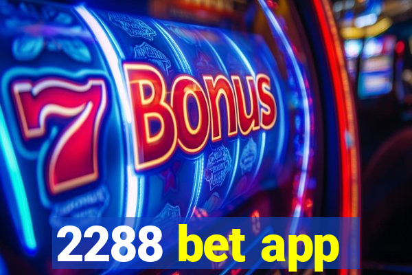 2288 bet app